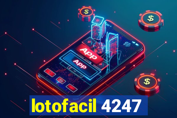 lotofacil 4247